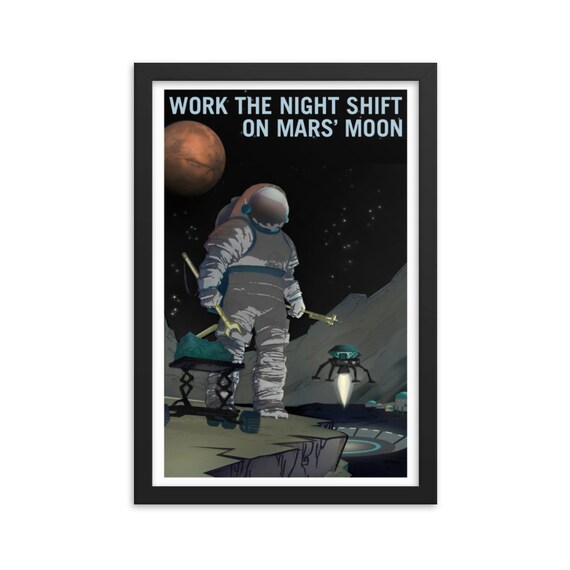 Work The Night Shift On Mars, 12" x18" Framed Giclée Poster, Black Wood Frame, Acrylic Covering, Fake Retro Style NASA Recruitment Poster