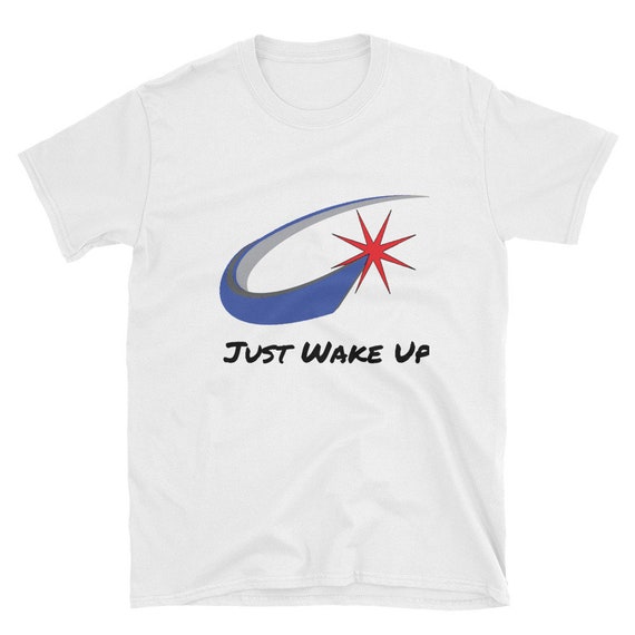 Just Wake Up, Short-Sleeve Unisex T-Shirt, Activism