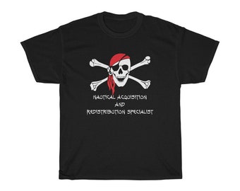 Nautical Acquisition And Redistribution Specialist, Black 100% Cotton T-Shirt, Sizes Up To 3XL, Skull & Crossbones, Pirate Flag, Jolly Roger