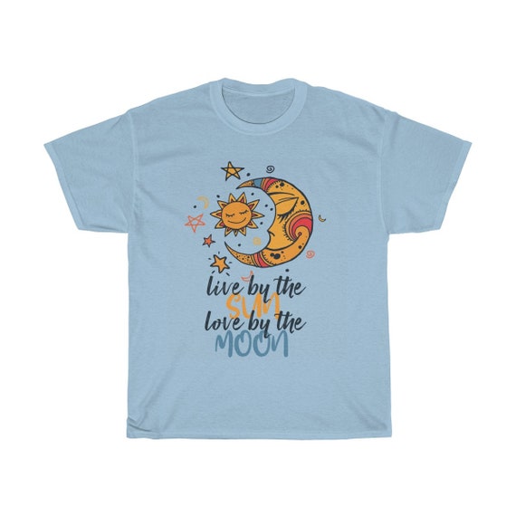 Live By The Sun Love By The Moon, Unisex T-shirt