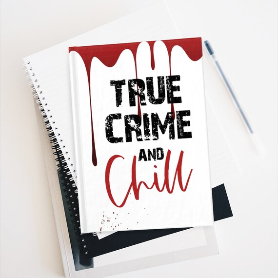 True Crime And Chill Hardcover Ruled Line Journal