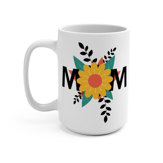 Mom Flower, White 15oz Ceramic Mug, Mother's Day, Coffee, Tea