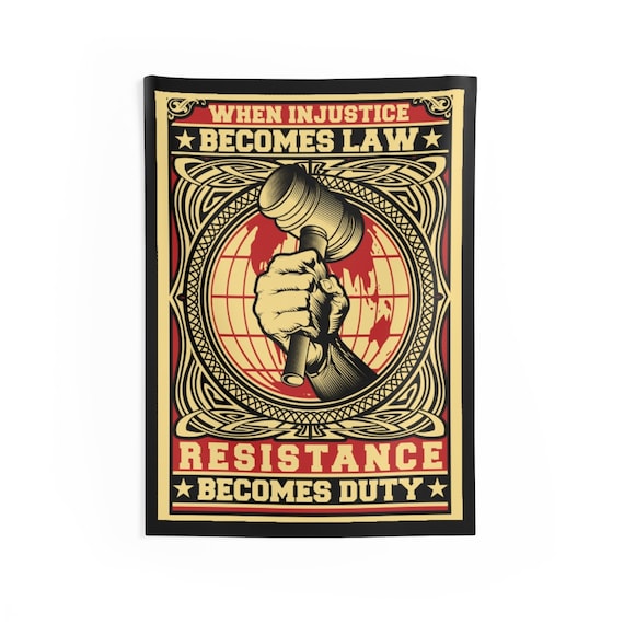 When Injustice Becomes Law Resistance Becomes Duty, Indoor Wall Tapestry, Activism, Wall Decor, Room Decor