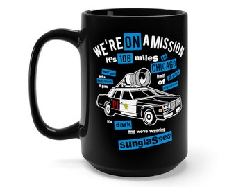 Blues Brothers On A Mission, Black 15oz Ceramic Mug, Bluesmobile, Belushi, SNL, Coffee, Tea