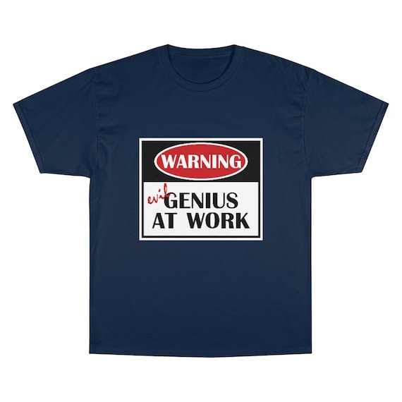 Warning Evil Genius At Work, Champion 100% Cotton T-shirt, Funny, Humorous, Science