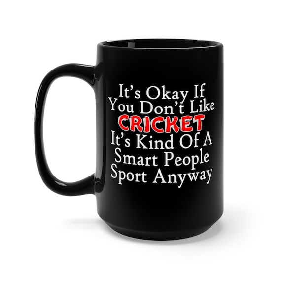 It's Okay If You Don't Like Cricket Large Black Ceramic Mug, Cricket Player Gift, Anglophile Gift, Coffee, Tea