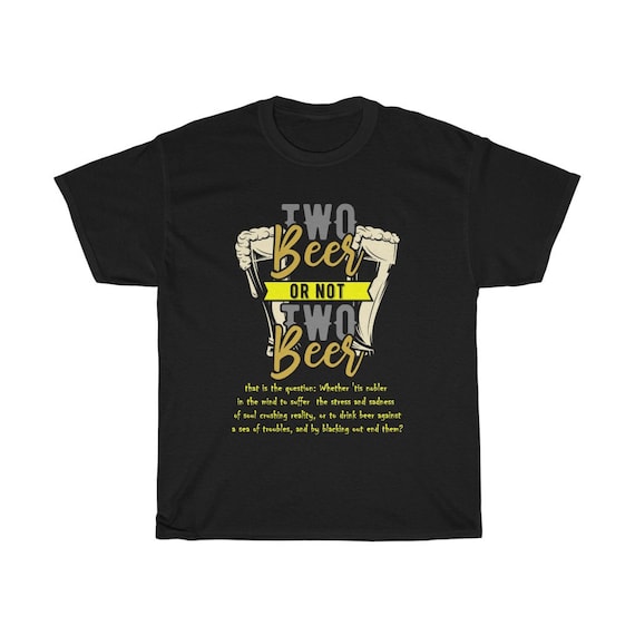 Hamlet Two Beer Black T-shirt, Beer Lover, Shakespeare Fan