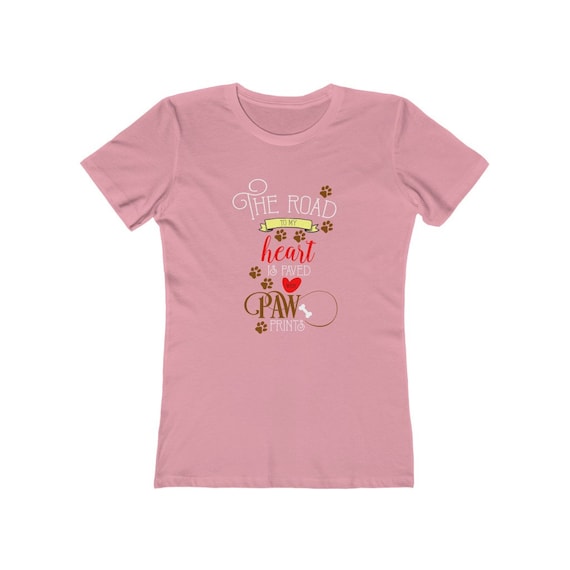 The Road To My Heart Is Paved With Paw Prints, Women's Boyfriend Tee