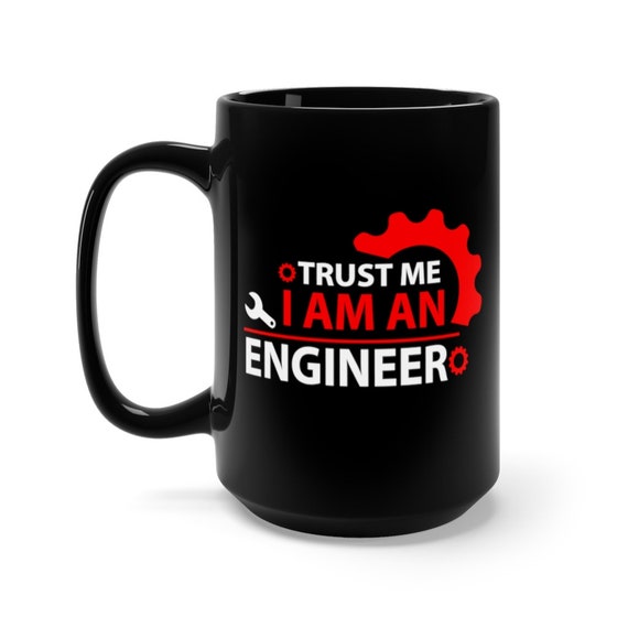 Trust Me I Am An Engineer Large Black Ceramic Mug, Coffee, Tea