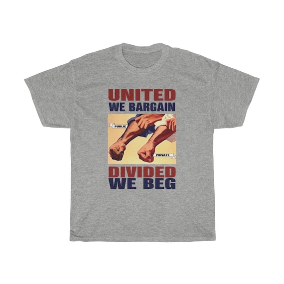 Labor Day v2, Unisex Heavy Cotton T-shirt, United We Bargain, Divided We Beg, Union Workers