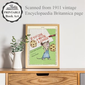 May include: A framed print of a children's book illustration featuring a mouse holding a cookie. The book cover is titled "If You Give A Mouse A Cookie" by Laura Joffe Numeroff, illustrated by Felicia Bond. The print is set against a vintage encyclopedia page background.