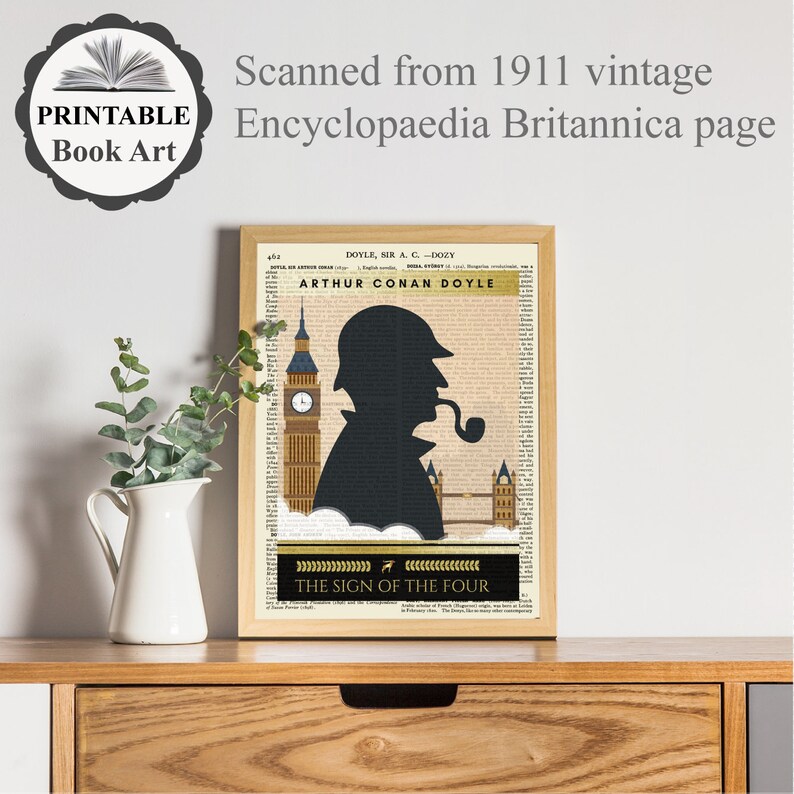 May include: A printable book art poster featuring a silhouette of Sherlock Holmes with a pipe, standing in front of Big Ben. The poster has a vintage look and includes the text "Arthur Conan Doyle" and "The Sign of the Four".
