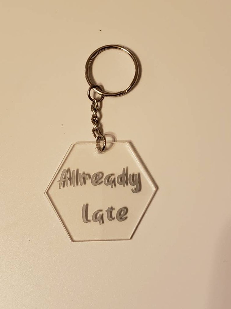 Already Late Keychain