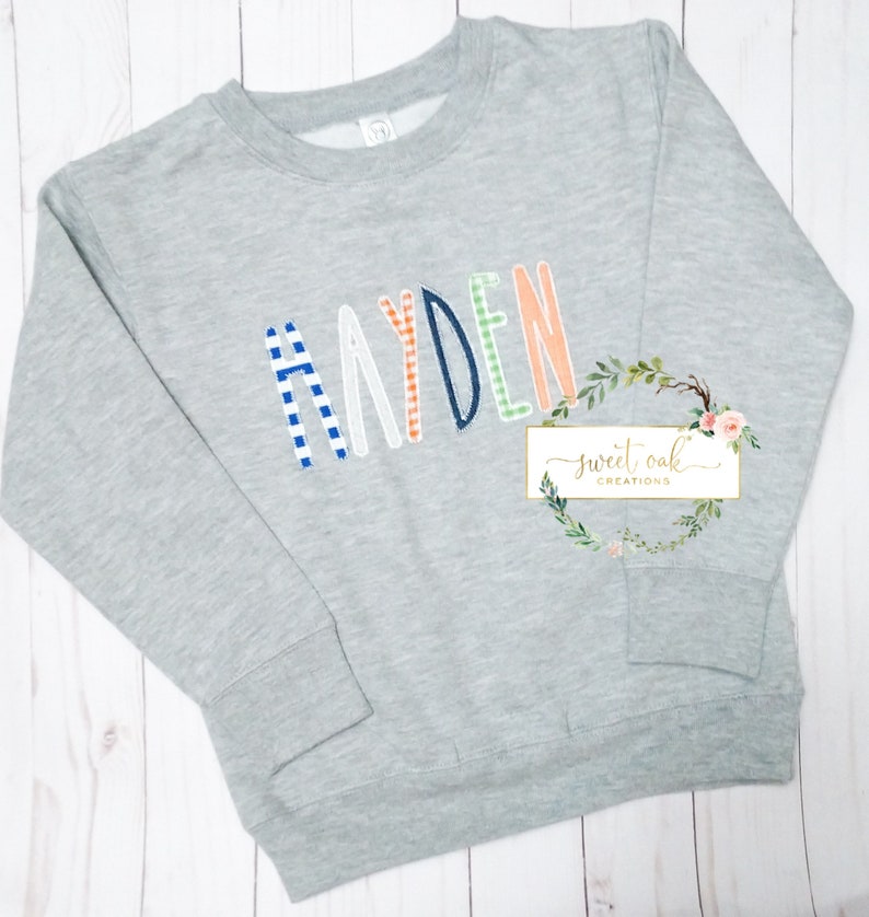 Applique Name Sweatshirt Custom Toddler Applique Sweatshirt Personalized Embroidered Sweatshirt