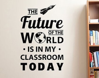 The Future Of The World Classroom Quote Wall Decal Vinyl Sticker Study Education Inspirational Knowledge Art School Teacher Room Decor 4en