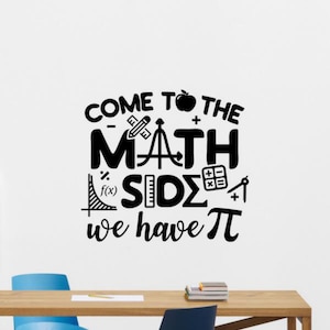 Come to The Math Side We Have Pi Wandtattoo Vinyl Aufkleber Mathematik Wand Kunst Lehrer Dekor Zeichen Wissenschaft Klassenzimmer Poster Wandbild Geschenk 2498