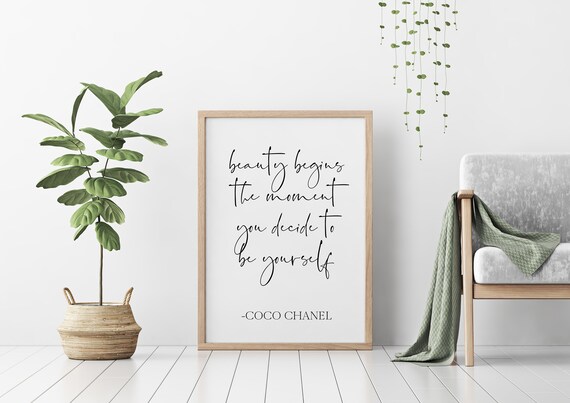 Coco Chanel: beauty Begins the Moment You Decide to Be 