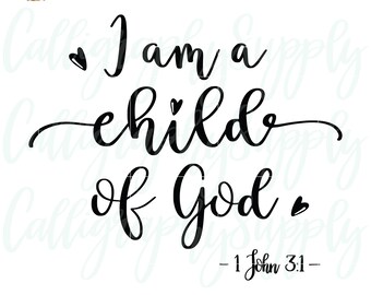 Download I Am A Child Of God Svg Etsy