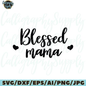 Blessed Mama SVG Cut File vinyl decal for silhouette cameo cricut iron on transfer on mug shirt fabric design for mom