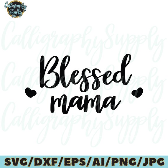 Download Blessed Mama Svg Cut File Vinyl Decal For Silhouette Cameo Etsy