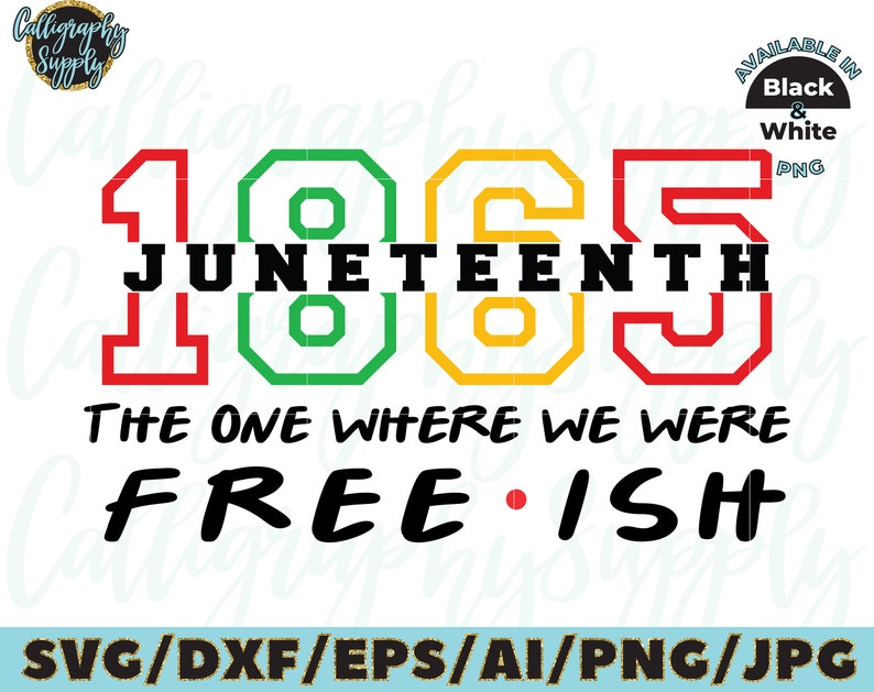 May include: A digital design featuring the text "1865 JUNETEENTH THE ONE WHERE WE WERE FREE.ISH" in black text on a white background. The numbers 1, 8, 6, and 5 are outlined in red, green, yellow, and red, respectively.