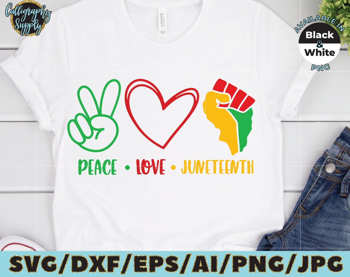 Free Free 90 Juneteenth Celebration Peace Love Juneteenth Svg SVG PNG EPS DXF File
