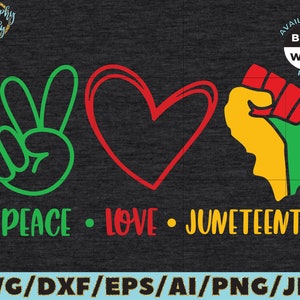 Free Free 202 Juneteenth Celebration Peace Love Juneteenth Svg SVG PNG EPS DXF File