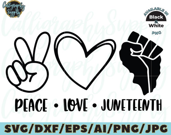 Free Free 241 Svg File Peace Love Juneteenth Svg SVG PNG EPS DXF File