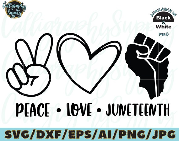 Free Free 217 Free Svg Files Peace Love Juneteenth Png SVG PNG EPS DXF File
