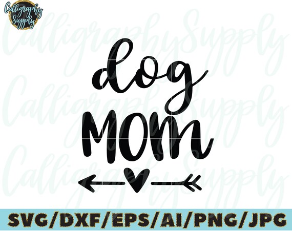 Download Free Dog Mom Svg Cut File Vinyl Decal For Silhouette Cameo Cricut Etsy SVG Cut Files