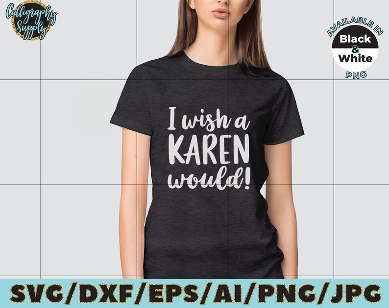 I wish a Karen would SVG Cut File vinyl decal for silhouette cameo cricut iron on transfer on mug shirt fabric design image 3