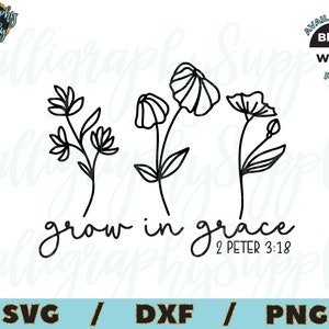Grow in Grace SVG Cut file design, faith svg, mom svg Bible verse svg, hand lettering svg, CalligraphySupply