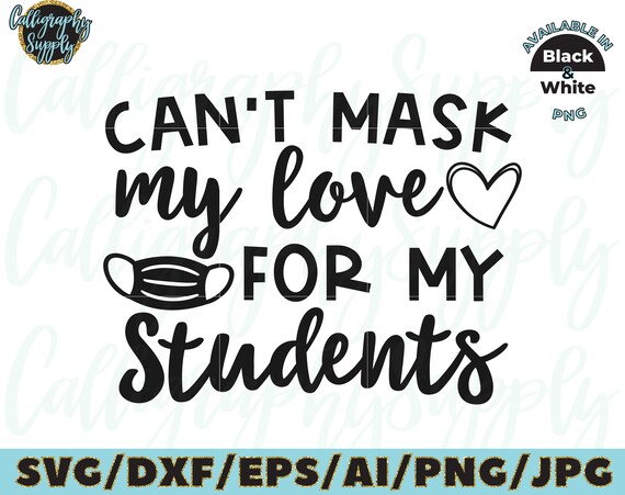 Download Can T Mask My Love For My Students Svg Teacher Life Svg Etsy