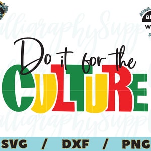 May include: Do it for the Culture text in black with a green, yellow, and red background. The text is in a handwritten style.