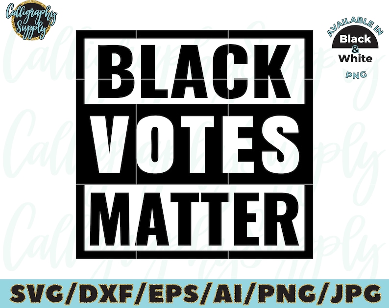 Black Votes Matter SVG Cut File vinyl decal file for silhouette cameo cricut file iron on transfer