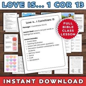 May include: A collection of printable Bible class lesson materials. The central page reads "Love is... I Corinthians 13" with lesson details, including snack ideas, illustrations, and a word search. The text "INSTANT DOWNLOAD" is at the bottom.