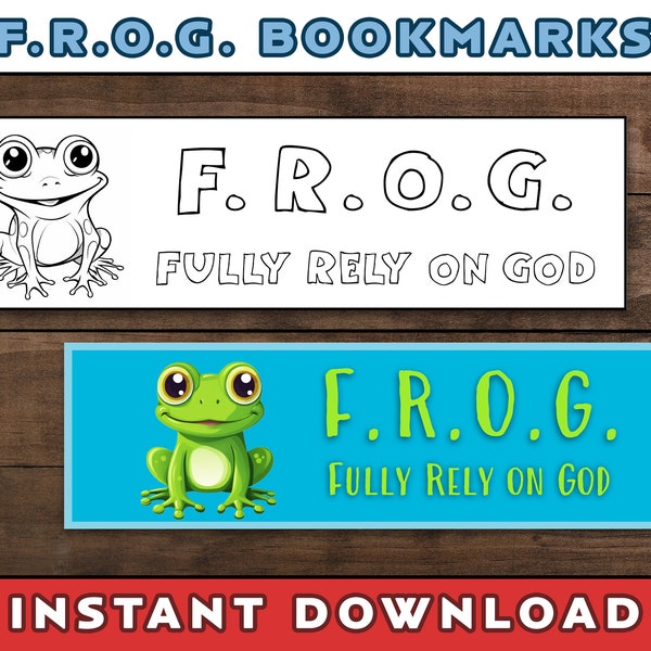 F.R.O.G - Fully Rely On God Bookmarks | Sunday School and Bible Class | Coloring and Full Color | Two Different Versions | Printable Gift