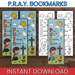 May include: A set of P.R.A.Y. bookmarks featuring a person kneeling in prayer next to a cross, a sun, clouds, and stars. The text reads PUSH, Pray Until Something Happens. The set includes both full-colour versions and black and white line art.