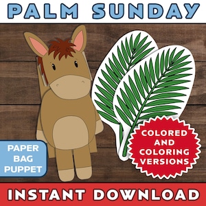 May include: A paper bag puppet of a donkey with a brown body, tan ears, and a brown mane. Two green palm leaves and text that reads "Palm Sunday", "Colored and Coloring Versions", "Paper Bag Puppet", and "Instant Download" are also shown.