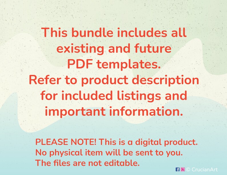 May include: A digital product announcement with text that reads "This bundle includes all existing and future PDF templates. Refer to product description for included listings and important information. PLEASE NOTE! This is a digital product. No physical item will be sent to you. The files are not editable. f CrucianArt"