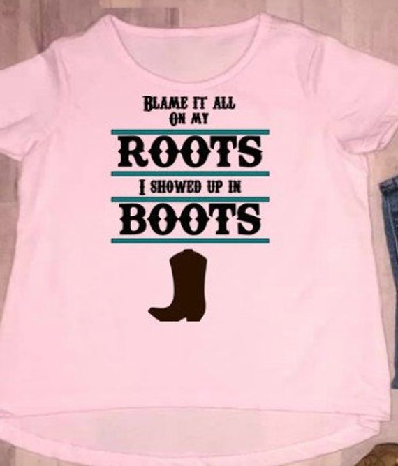 Blame It All On My Roots Svg Boots Svg Cowboy Svg Etsy