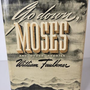William Faulkner ~ Go Down Moses and Other Stories, 1942 1st Edition/Printing