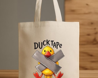 Duck Tape Tote Bag, Funny Duck Pun Canvas Tote , Cute Reusable Shopping Bag , Quirky Gift for Duck Lovers, Funny Duck Tote