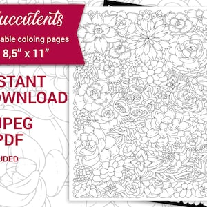 May include: Black and white printable coloring page featuring a detailed illustration of a variety of succulents. The page is 8.5 inches by 11 inches and includes the text "Succulents, Printable coloring pages, 8.5" x 11", INSTANT DOWNLOAD, 2 JPEG, 2 PDF INCLUDED".
