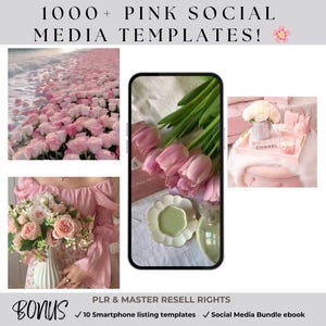 May include: A collage of images featuring pink flowers, a pink phone case, and a pink vanity set. The text "1000+ PINK SOCIAL MEDIA TEMPLATES!" is at the top of the image. The text "BONUS" is at the bottom of the image. The text "PLR & MASTER RESELL RIGHTS" is below the text "BONUS". The text "✔ 10 Smartphone listing templates ✔ Social Media Bundle ebook" is below the text "PLR & MASTER RESELL RIGHTS".