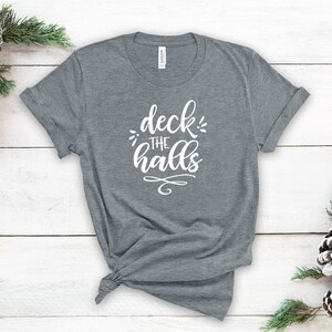 Deck the Halls Adult Unisex Short Sleeve T-Shirt - Winter Cozy Holiday Thankful Blessed Christmas Xmas Season