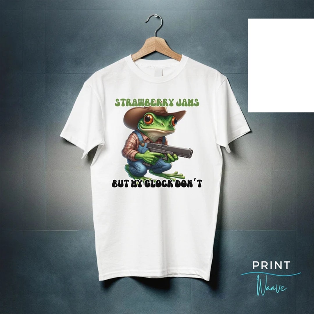 Strawberry Jams but My Glock Dont Shirt Funny Meme Frog Toad - Etsy