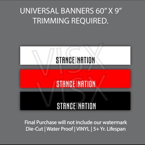 May include: Three banners with the text "STANCE NATION" in white letters on a black, red, and white background. The banners are 60 inches by 9 inches and require trimming. The text below the banners reads "Final Purchase will not include our watermark Die-Cut | Water Proof | VINYL | 5+ Yr. Lifespan"