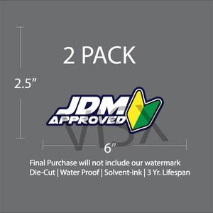 May include: Two 2.5 inch by 6 inch JDM Approved die-cut stickers. The stickers are white, blue, yellow, and green. The stickers are water-proof and have a 3 year lifespan.