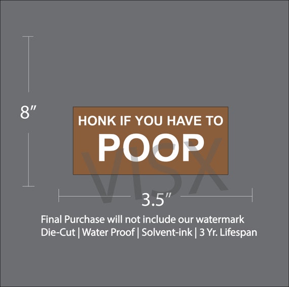 Honk If You Have To Poop Shit Bumper Sticker Interior Or Etsy